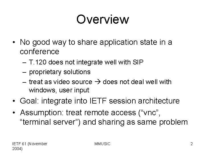 Overview • No good way to share application state in a conference – T.