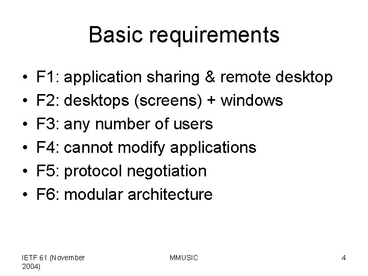 Basic requirements • • • F 1: application sharing & remote desktop F 2: