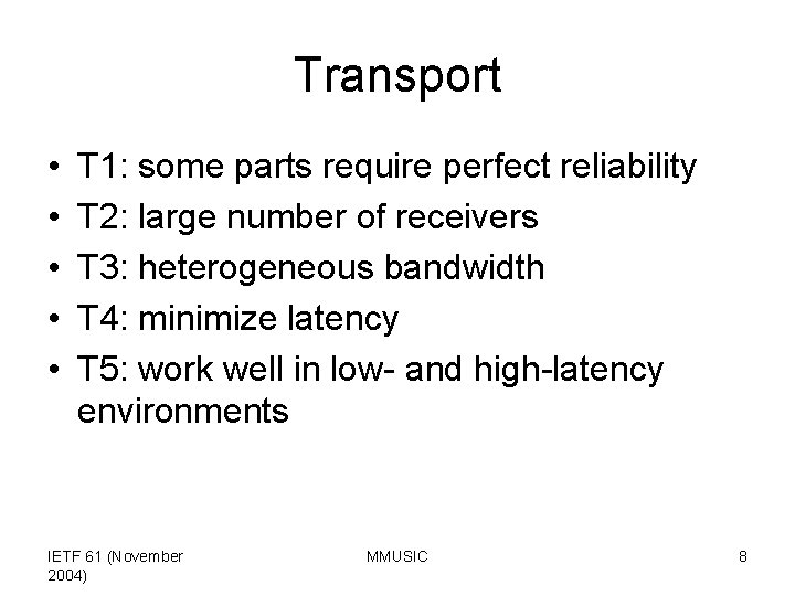 Transport • • • T 1: some parts require perfect reliability T 2: large