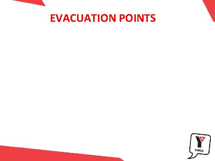 EVACUATION POINTS 