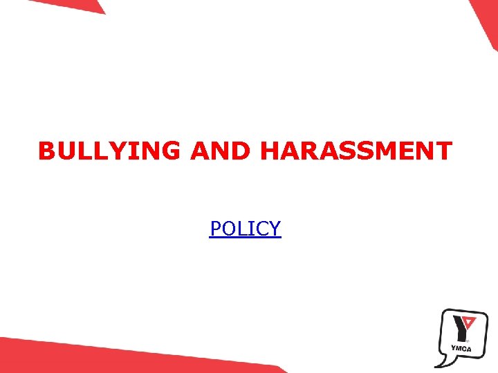 BULLYING AND HARASSMENT POLICY 
