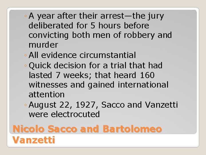◦ A year after their arrest—the jury deliberated for 5 hours before convicting both