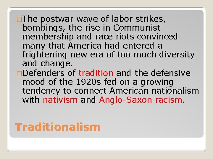 �The postwar wave of labor strikes, bombings, the rise in Communist membership and race