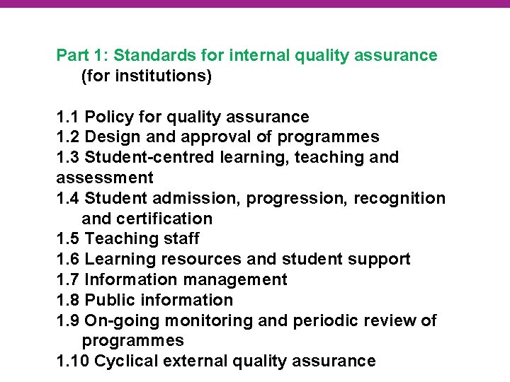 Part 1: Standards for internal quality assurance (for institutions) 1. 1 Policy for quality