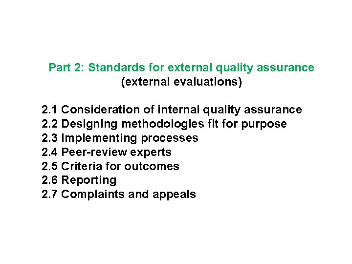 Part 2: Standards for external quality assurance (external evaluations) 2. 1 Consideration of internal