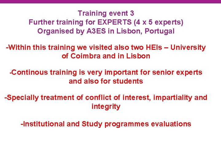 Training event 3 Further training for EXPERTS (4 x 5 experts) Organised by A