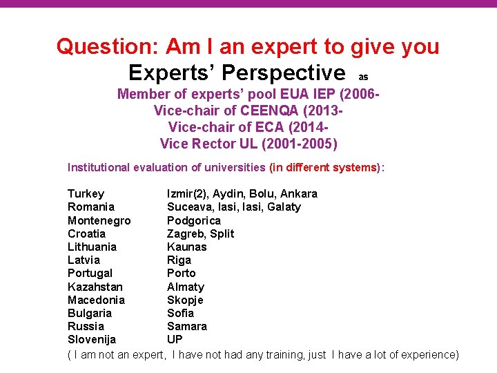 Question: Am I an expert to give you Experts’ Perspective as Member of experts’