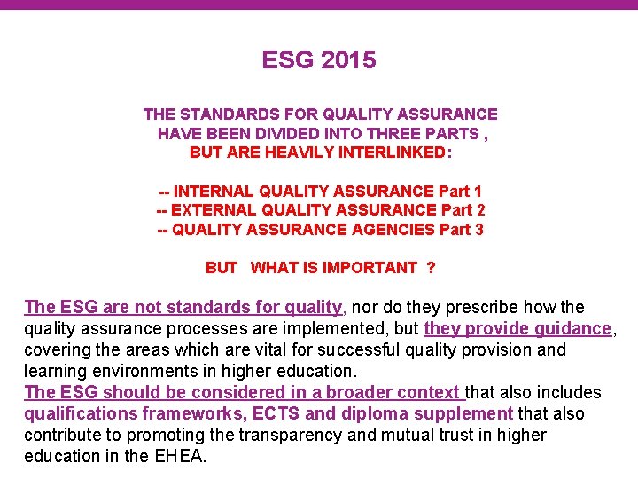 ESG 2015 THE STANDARDS FOR QUALITY ASSURANCE HAVE BEEN DIVIDED INTO THREE PARTS ,