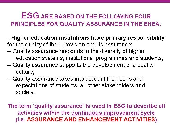 ESG ARE BASED ON THE FOLLOWING FOUR PRINCIPLES FOR QUALITY ASSURANCE IN THE EHEA: