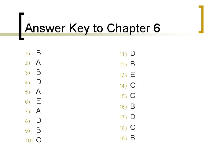 Answer Key to Chapter 6 1) 2) 3) 4) 5) 6) 7) 8) 9)