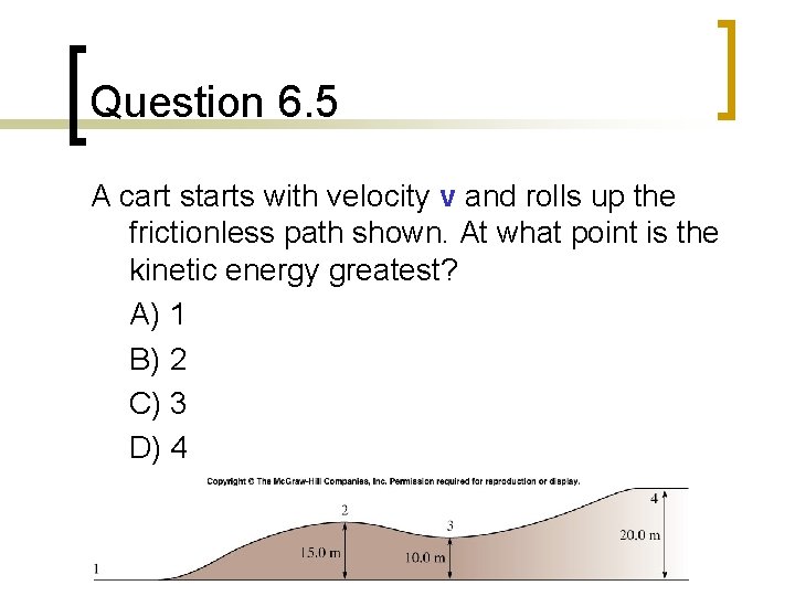 Question 6. 5 A cart starts with velocity v and rolls up the frictionless