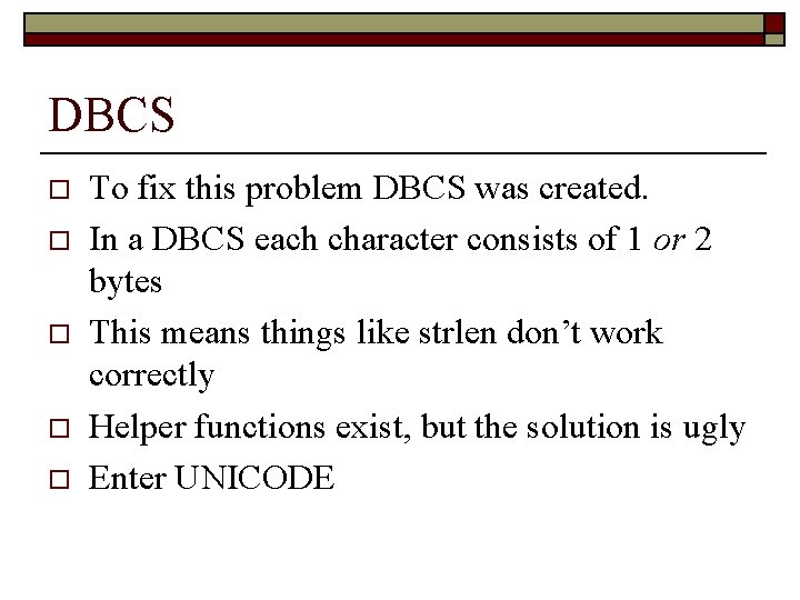 DBCS o o o To fix this problem DBCS was created. In a DBCS DBCS o o o To fix this problem DBCS was created. In a DBCS