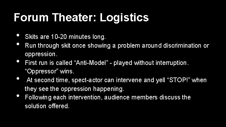 Forum Theater: Logistics • • • Skits are 10 -20 minutes long. Run through