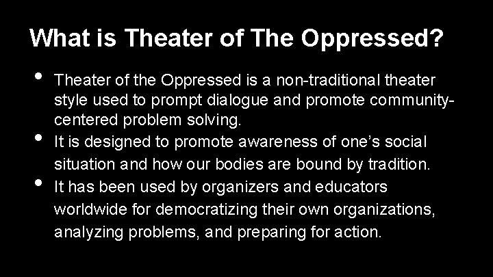 What is Theater of The Oppressed? • • • Theater of the Oppressed is