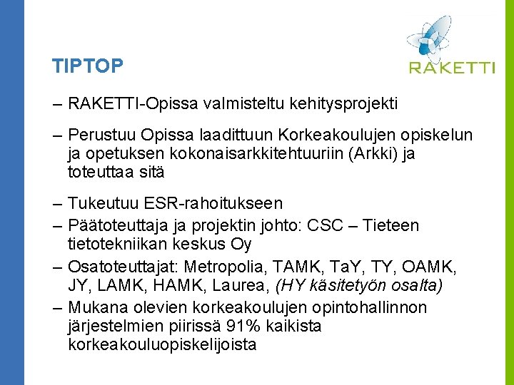 TIPTOP – RAKETTI-Opissa valmisteltu kehitysprojekti – Perustuu Opissa laadittuun Korkeakoulujen opiskelun ja opetuksen kokonaisarkkitehtuuriin