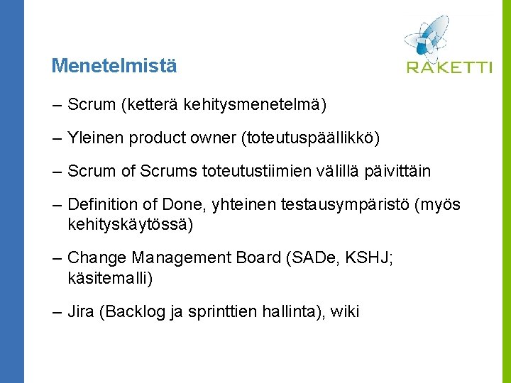 Menetelmistä – Scrum (ketterä kehitysmenetelmä) – Yleinen product owner (toteutuspäällikkö) – Scrum of Scrums