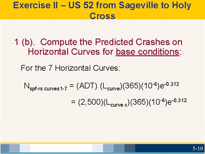 Exercise II – US 52 from Sageville to Holy Cross 1 (b). Compute the