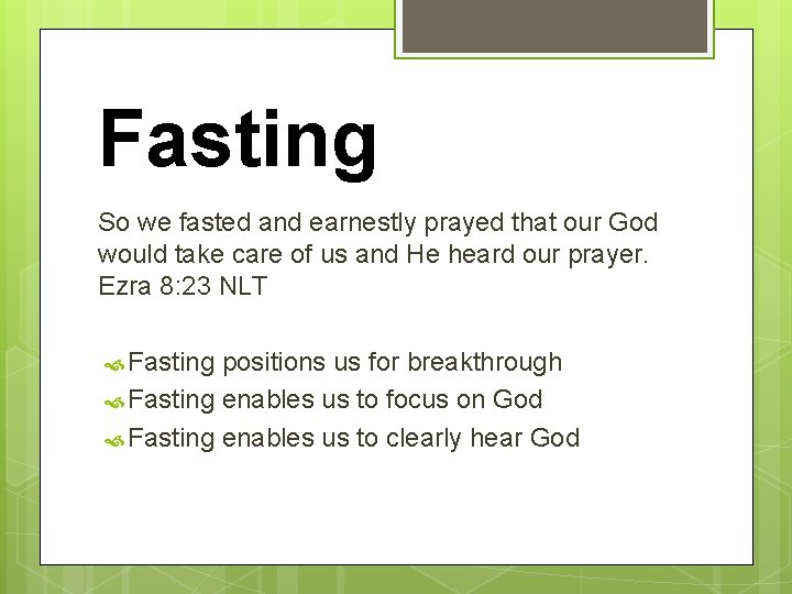 Fasting So we fasted and earnestly prayed that our God would take care of