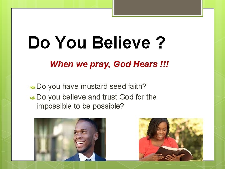 Do You Believe ? When we pray, God Hears !!! Do you have mustard