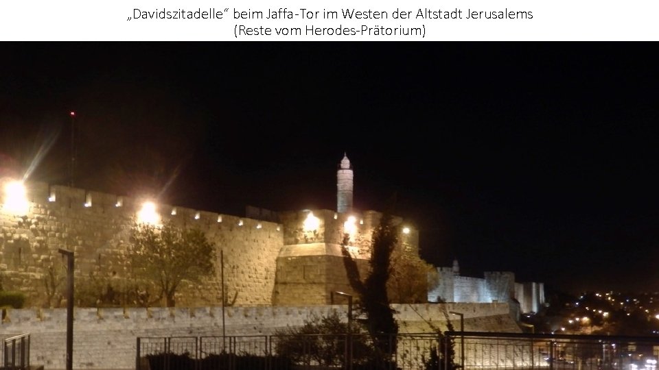 „Davidszitadelle“ beim Jaffa-Tor im Westen der Altstadt Jerusalems (Reste vom Herodes-Prätorium) 