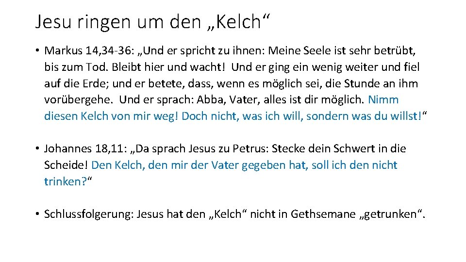 Jesu ringen um den „Kelch“ • Markus 14, 34 -36: „Und er spricht zu