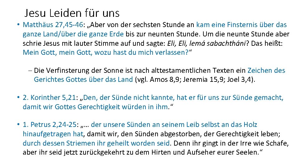 Jesu Leiden für uns • Matthäus 27, 45 -46: „Aber von der sechsten Stunde