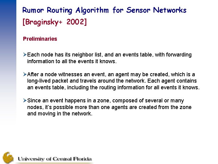 Rumor Routing Algorithm for Sensor Networks [Braginsky+ 2002] Preliminaries ØEach node has its neighbor