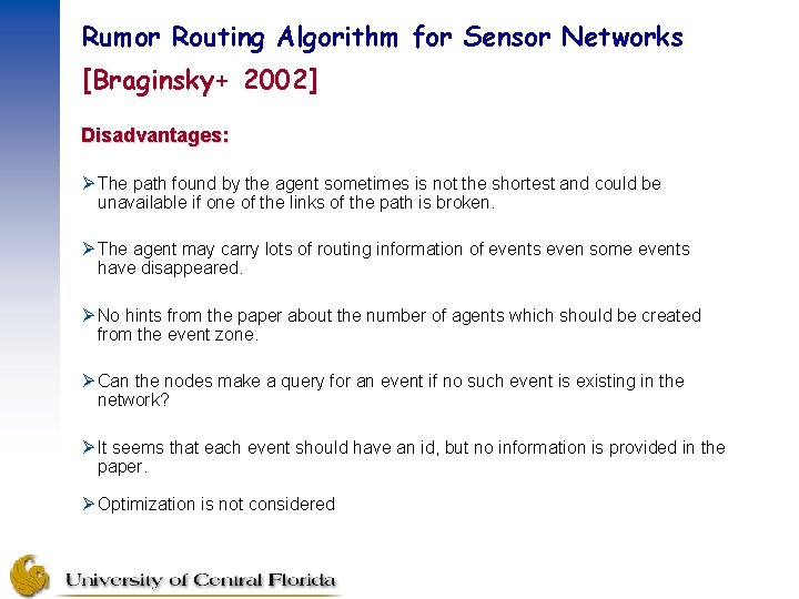 Rumor Routing Algorithm for Sensor Networks [Braginsky+ 2002] Disadvantages: Ø The path found by