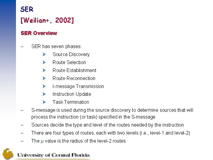 SER [Weilian+, 2002] SER Overview – SER has seven phases: Ø Source Discovery Ø