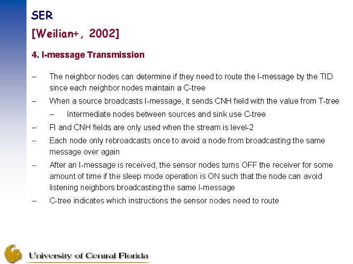 SER [Weilian+, 2002] 4. I-message Transmission – The neighbor nodes can determine if they