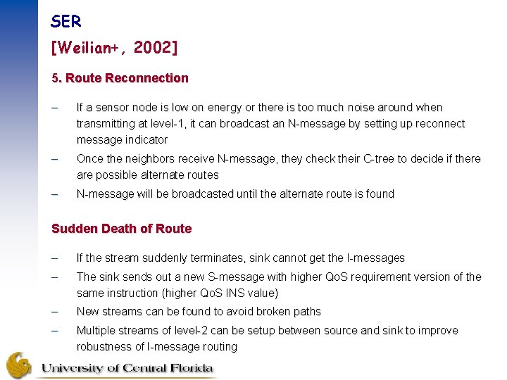 SER [Weilian+, 2002] 5. Route Reconnection – If a sensor node is low on