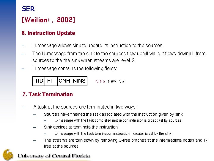 SER [Weilian+, 2002] 6. Instruction Update – U-message allows sink to update its instruction