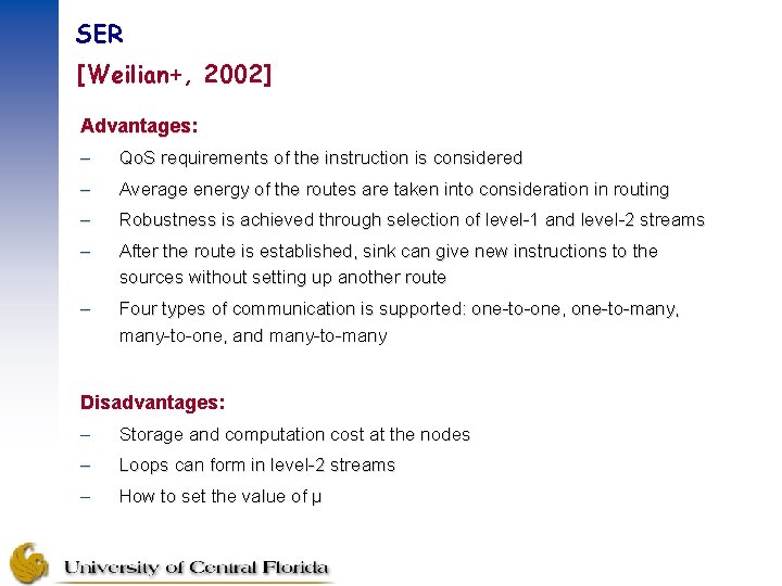 SER [Weilian+, 2002] Advantages: – Qo. S requirements of the instruction is considered –