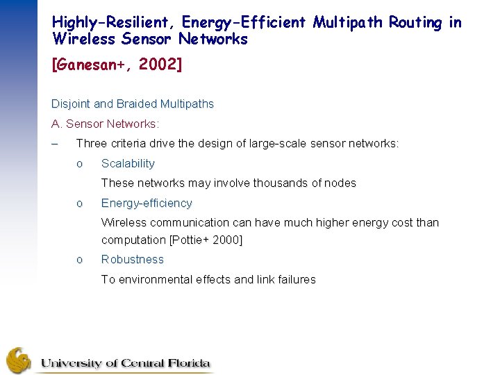 Highly-Resilient, Energy-Efficient Multipath Routing in Wireless Sensor Networks [Ganesan+, 2002] Disjoint and Braided Multipaths