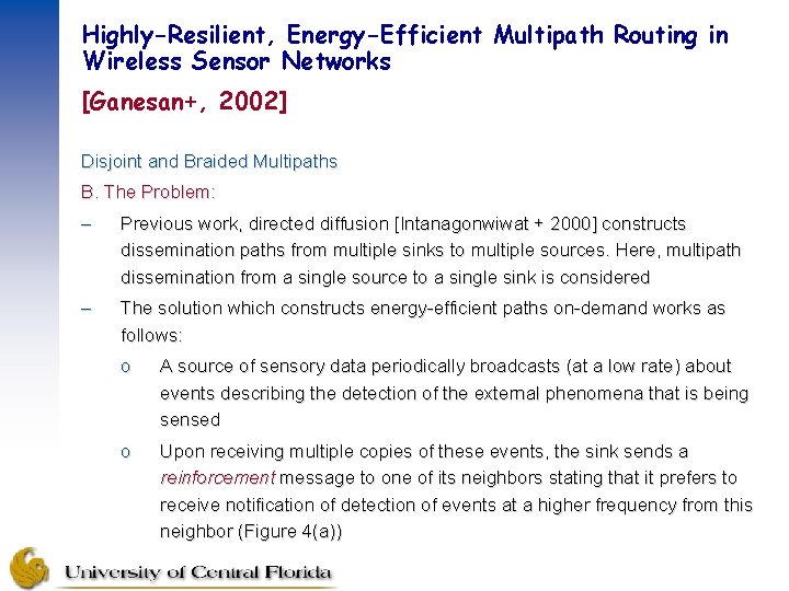 Highly-Resilient, Energy-Efficient Multipath Routing in Wireless Sensor Networks [Ganesan+, 2002] Disjoint and Braided Multipaths