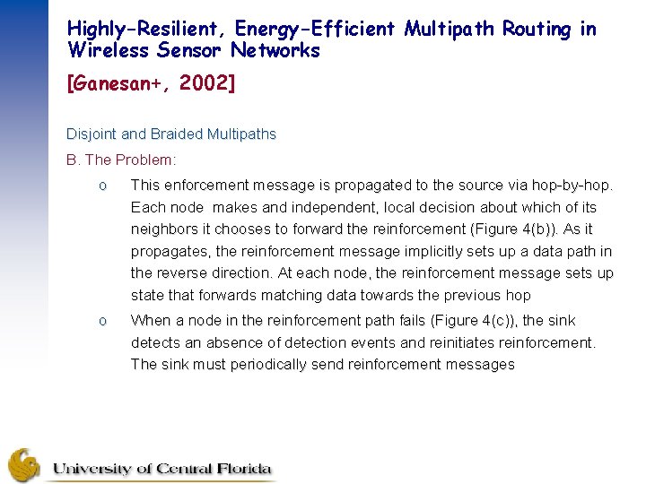 Highly-Resilient, Energy-Efficient Multipath Routing in Wireless Sensor Networks [Ganesan+, 2002] Disjoint and Braided Multipaths