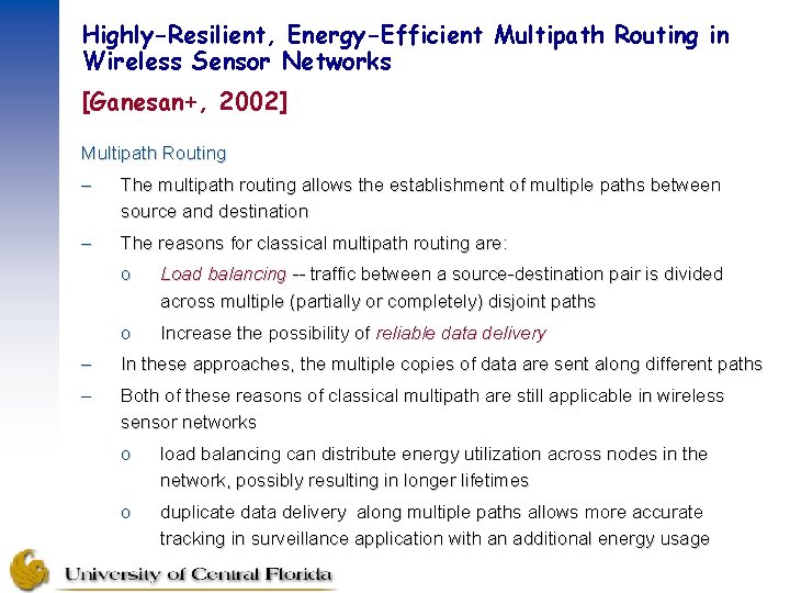 Highly-Resilient, Energy-Efficient Multipath Routing in Wireless Sensor Networks [Ganesan+, 2002] Multipath Routing – The