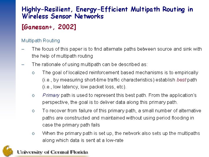 Highly-Resilient, Energy-Efficient Multipath Routing in Wireless Sensor Networks [Ganesan+, 2002] Multipath Routing – The