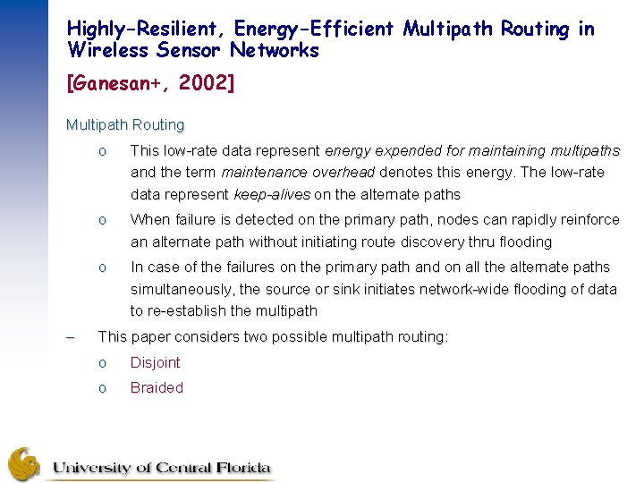 Highly-Resilient, Energy-Efficient Multipath Routing in Wireless Sensor Networks [Ganesan+, 2002] Multipath Routing – o