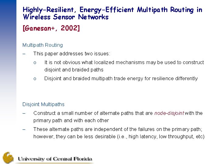 Highly-Resilient, Energy-Efficient Multipath Routing in Wireless Sensor Networks [Ganesan+, 2002] Multipath Routing – This