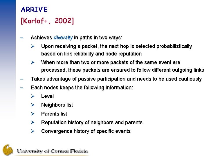 ARRIVE [Karlof+, 2002] – Achieves diversity in paths in two ways: Ø Upon receiving