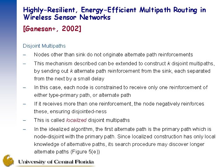 Highly-Resilient, Energy-Efficient Multipath Routing in Wireless Sensor Networks [Ganesan+, 2002] Disjoint Multipaths – Nodes