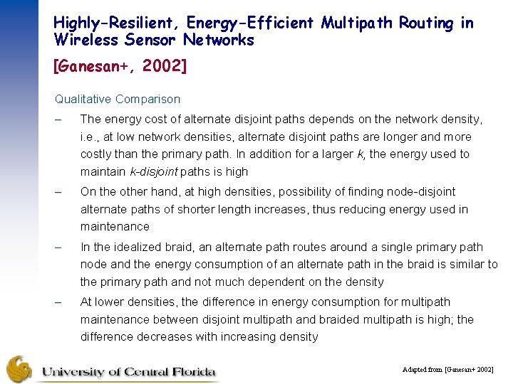Highly-Resilient, Energy-Efficient Multipath Routing in Wireless Sensor Networks [Ganesan+, 2002] Qualitative Comparison – The