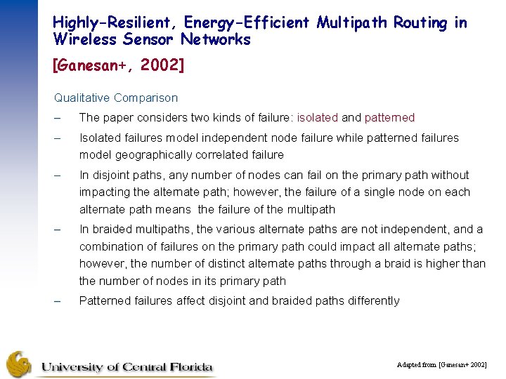 Highly-Resilient, Energy-Efficient Multipath Routing in Wireless Sensor Networks [Ganesan+, 2002] Qualitative Comparison – The