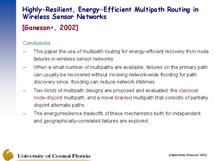 Highly-Resilient, Energy-Efficient Multipath Routing in Wireless Sensor Networks [Ganesan+, 2002] Conclusions – This paper