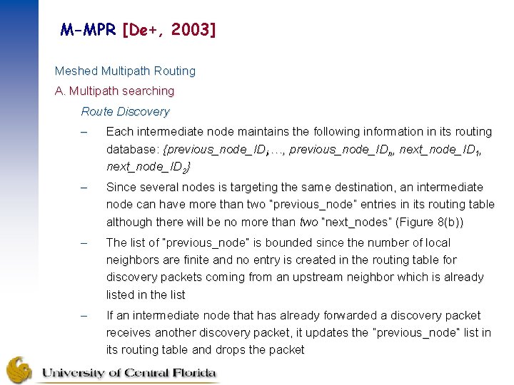 M-MPR [De+, 2003] Meshed Multipath Routing A. Multipath searching Route Discovery – Each intermediate