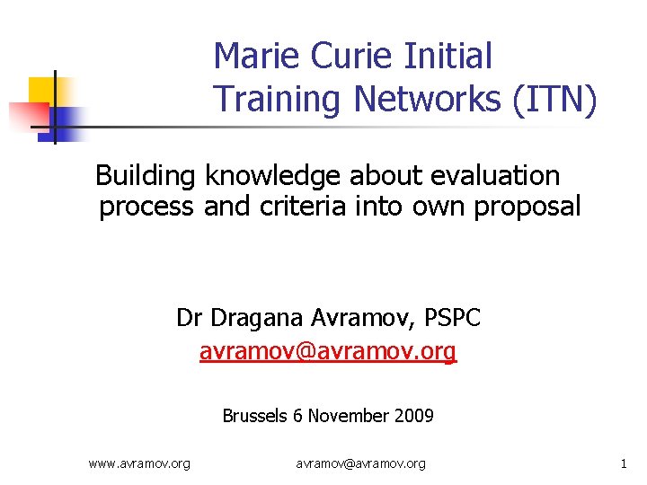 Marie Curie Initial Training Networks (ITN) Building knowledge about evaluation process and criteria into