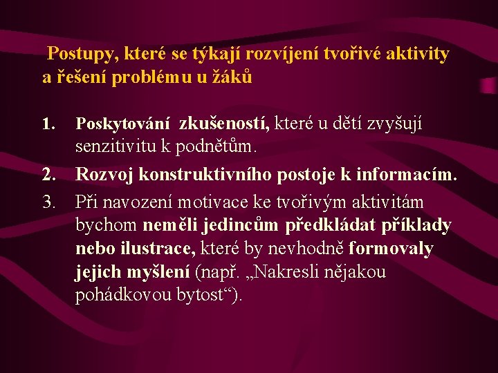 Postupy, které se týkají rozvíjení tvořivé aktivity a řešení problému u žáků 1. Poskytování