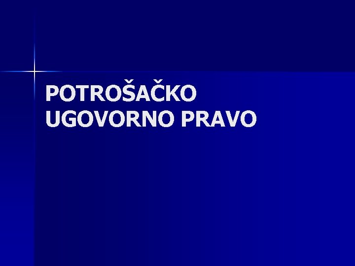 POTROŠAČKO UGOVORNO PRAVO 