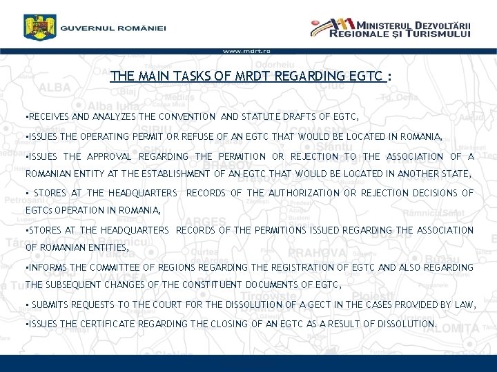 THE MAIN TASKS OF MRDT REGARDING EGTC : • RECEIVES AND ANALYZES THE CONVENTION